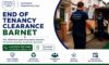 End of Tenancy Clearance Services: Expert Tips for Barnet