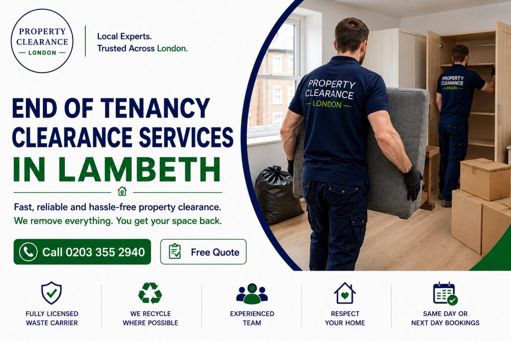 End of Tenancy Clearance in Lambeth: Quick and Dependable Services